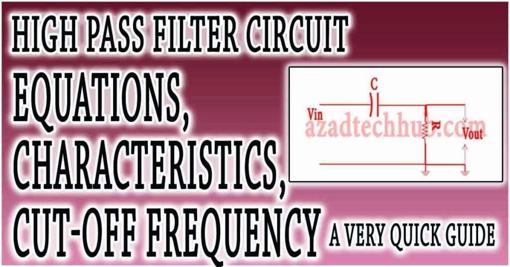 High Pass Filter Circuit Working, Diagram and Corner Frequency