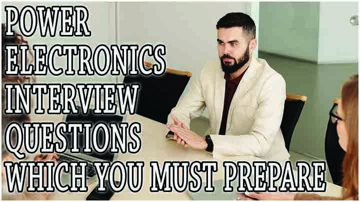 Important Power Electronics Interview Questions That Everyone Must Know