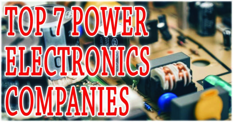 Power Electronics Companies: Top 7