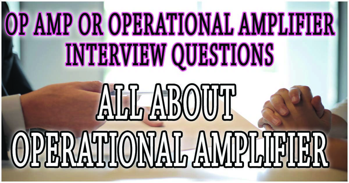 Best Op Amp Interview Questions And Answers