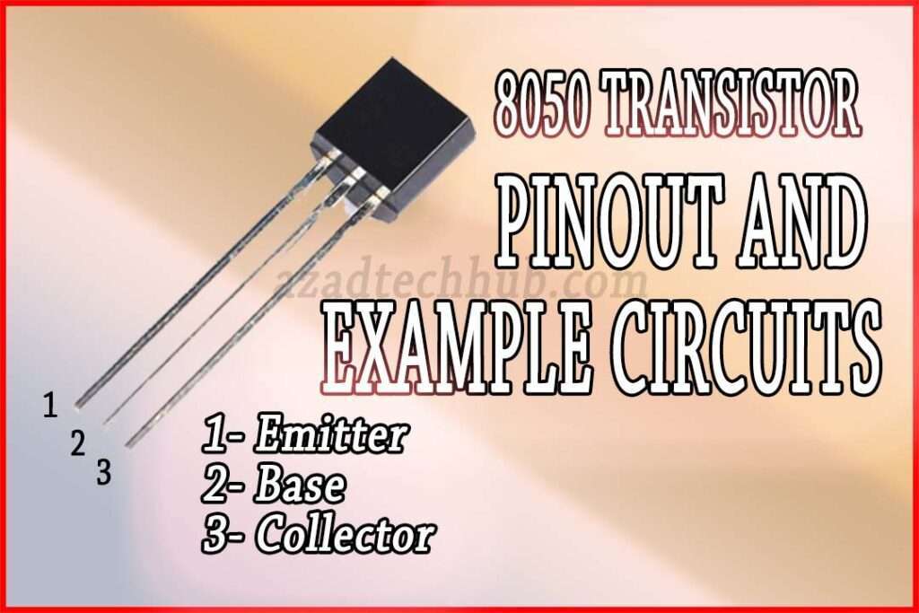 8050 Transistor Pinout: A Comprehensive Guide