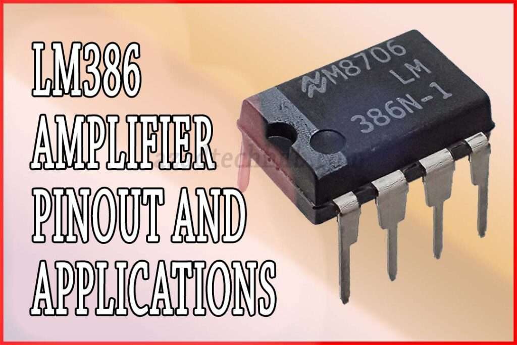 LM386 Amplifier Pinout - Easy Guide