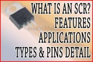 SCR (Silicon Controlled Rectifier) - Types, Working, and Applications