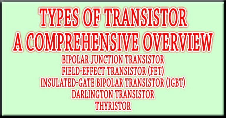 Types of Transistor: A Comprehensive Overview
