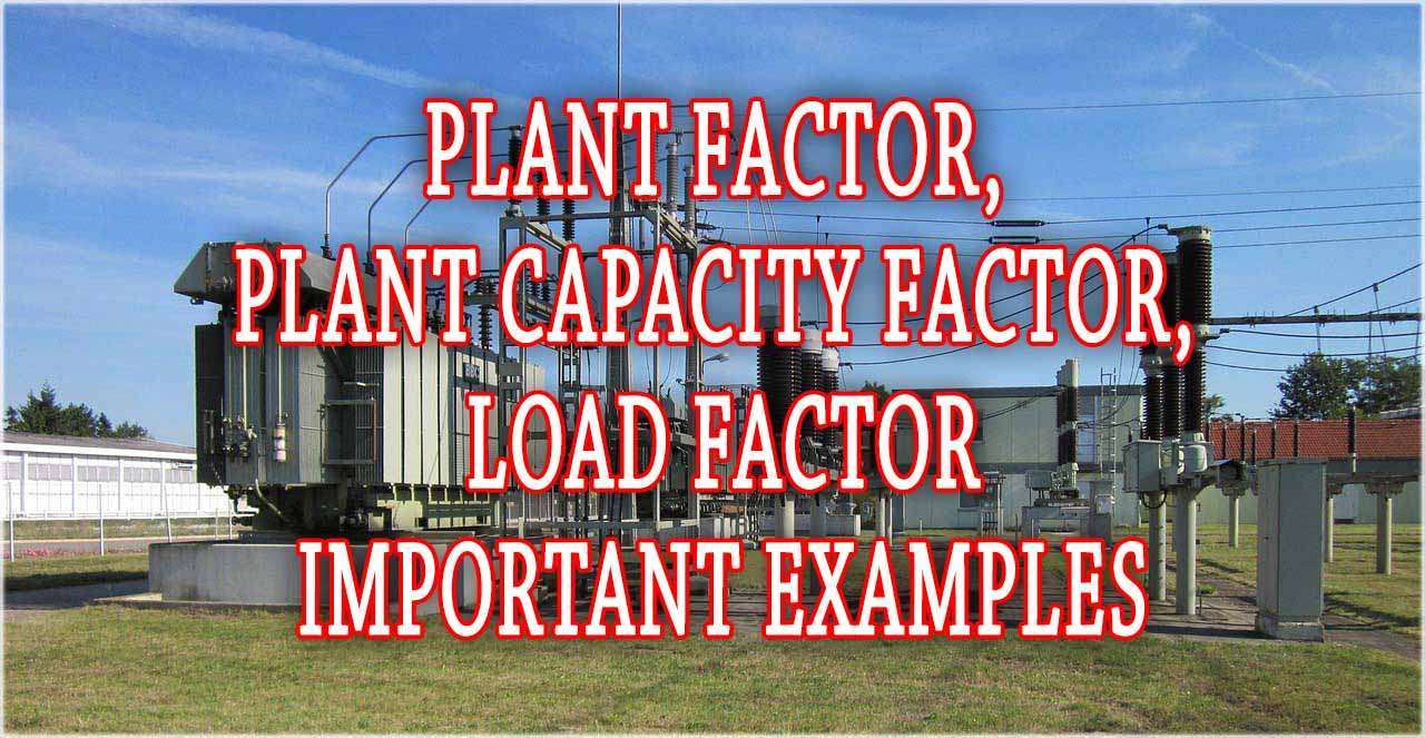 plant-factor-plant-capacity-factor-and-load-factor-important