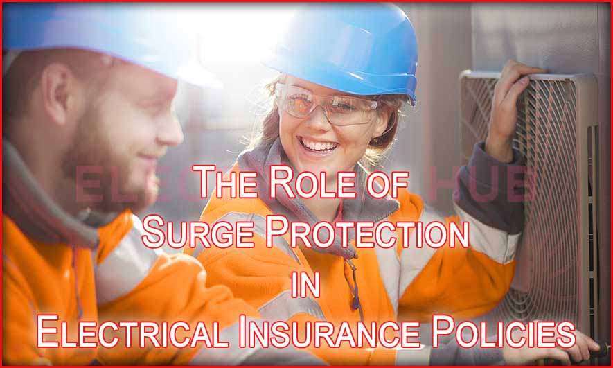 The Role of Surge Protection in Electrical Insurance Policies