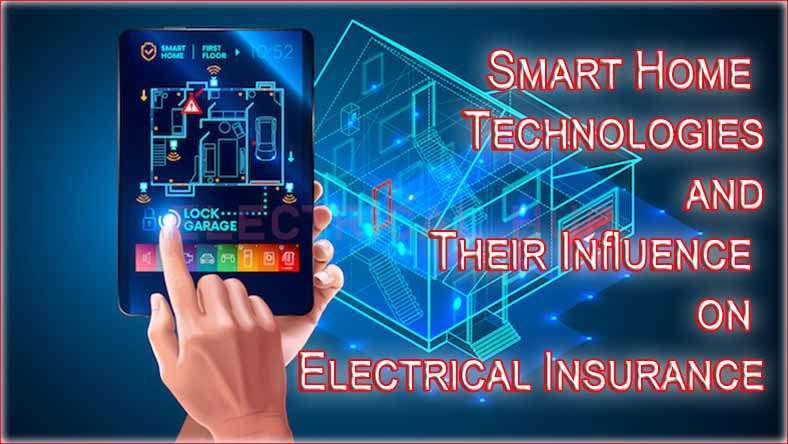 Smart Home Technologies and Their Influence on Electrical Insurance