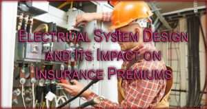 Electrical System Design and Its Impact on Insurance Premiums