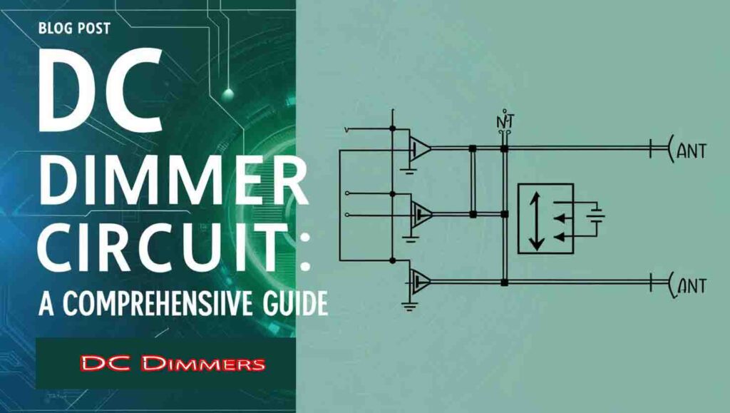 DC Dimmer Circuit: A Comprehensive Guide