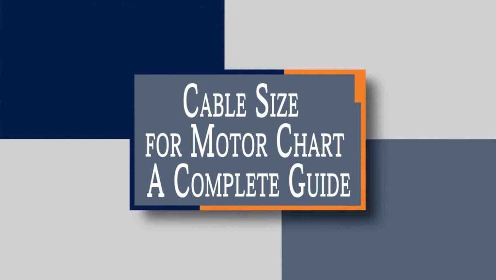 Cable Size for Motor Chart: A Complete Guide