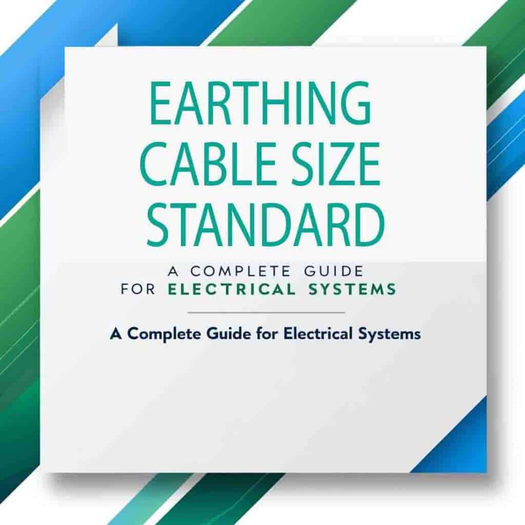 Earthing Cable Size Standard: A Complete Guide