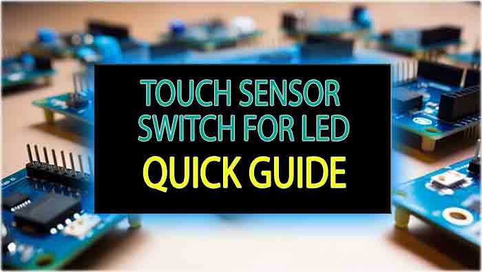 Touch Sensor Switch for LED