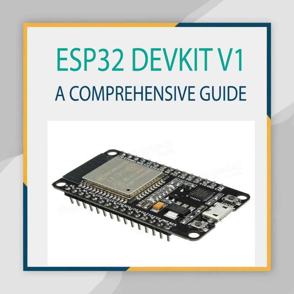 ESP32 DevKit V1: A Comprehensive Guide