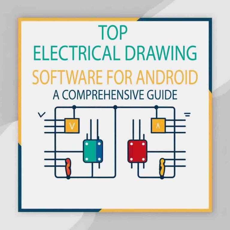 Top Electrical Drawing Software for Android: A Quick Guide
