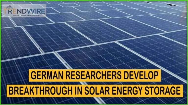 German Researchers Develop Breakthrough in Solar Energy Storage