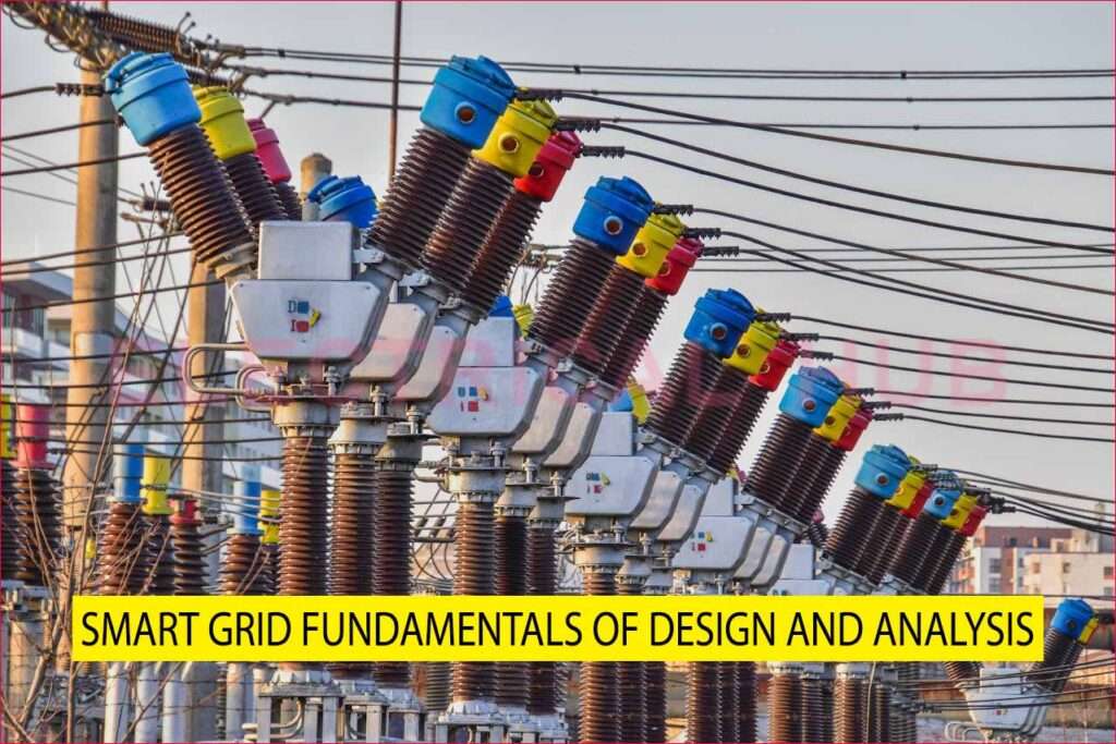 Smart Grid Fundamentals of Design and Analysis