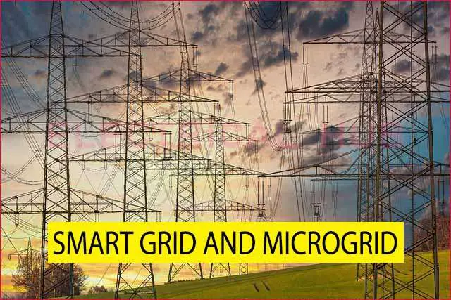 Smart Grid and Microgrid: Modern Energy Solutions