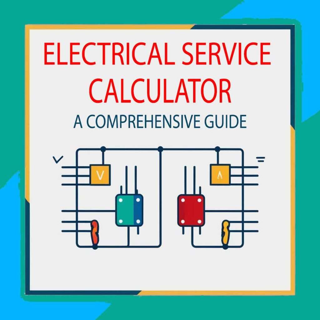 Electrical Service Calculator: A Comprehensive Guide