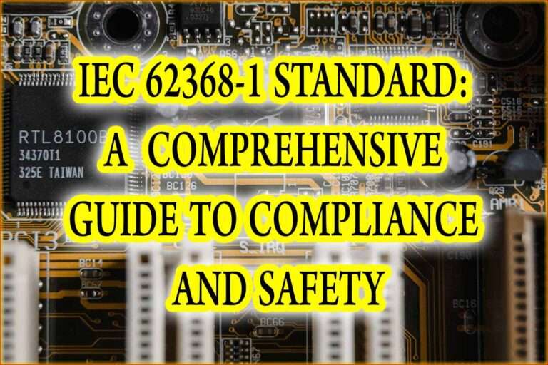 IEC 62368-1 Standard: A Comprehensive Guide to Compliance and Safety