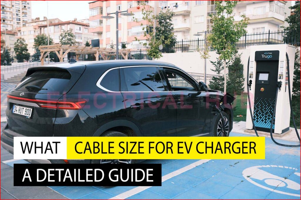 What Cable Size for EV Charger: A Detailed Guide