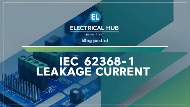 IEC 62368 1 Leakage Current: Best Guide