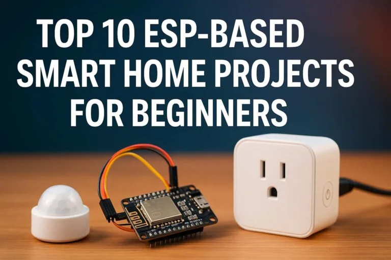 Top 10 ESP-Based Smart Home Projects for Beginners
