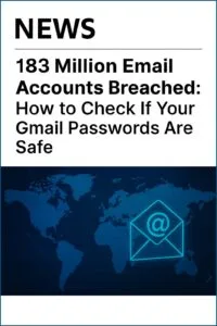 183 Million Email Accounts Breached: How to Check If Your Gmail Passwords Are Safe