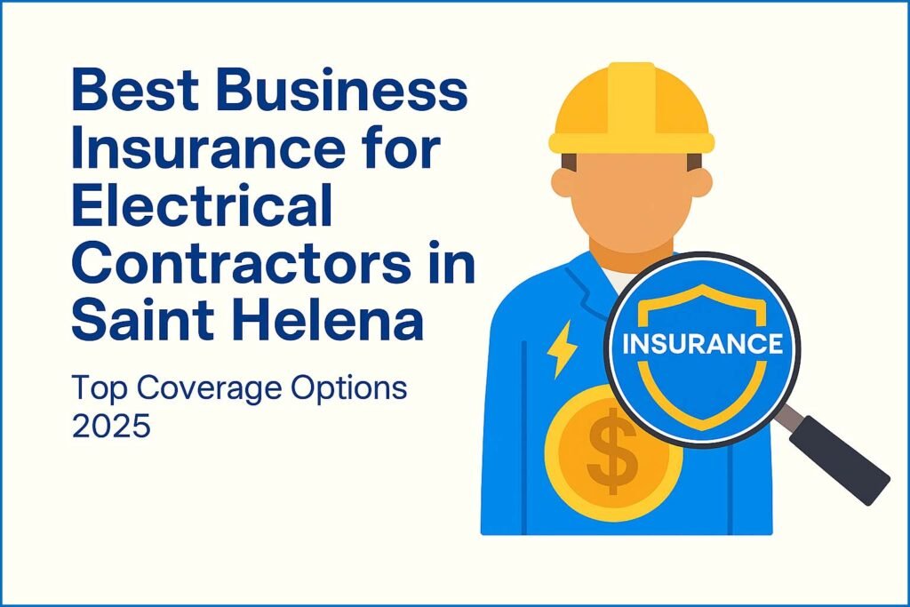 Best Business Insurance for Electrical Contractors in Saint Helena | Top Coverage Options 2025 1 Best Business Insurance for Electrical Contractors in Saint Helena | Top Coverage Options 2025