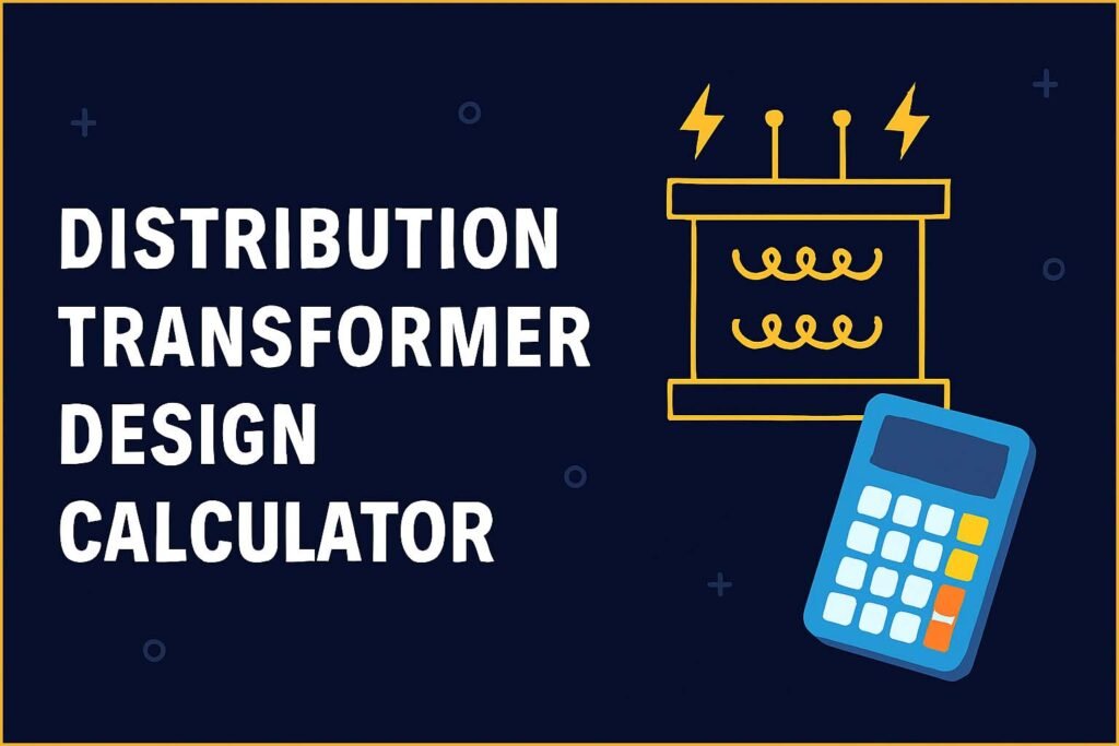 Distribution Transformer Design Calculator 1 Distribution Transformer Design Calculator