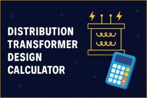 Distribution Transformer Design Calculator 2 Distribution Transformer Design Calculator Distribution Transformer Design Calculator