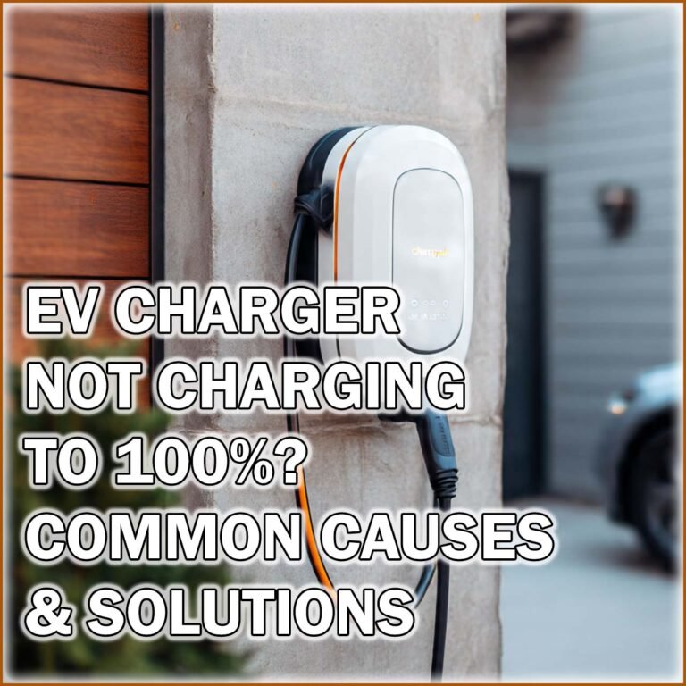 EV Charger Not Charging to 100%? Common Causes & Solutions