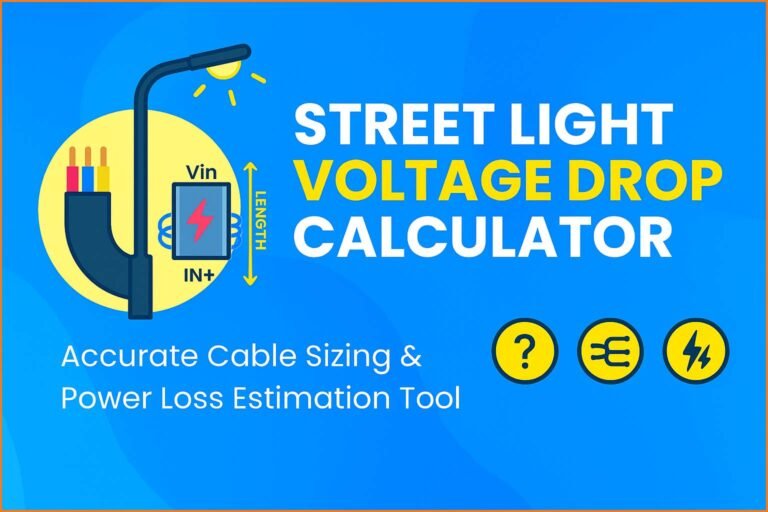 Street Light Voltage Drop Calculator – Accurate Cable Sizing & Power Loss Estimation Tool