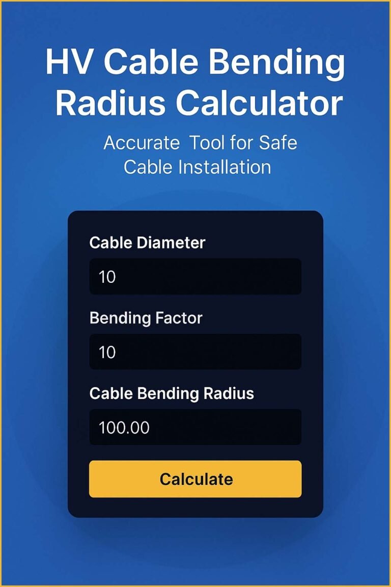 HV Cable Bending Radius Calculator – Accurate Tool for Safe Cable Installation 2 HV Cable Bending Radius Calculator – Accurate Tool for Safe Cable Installation