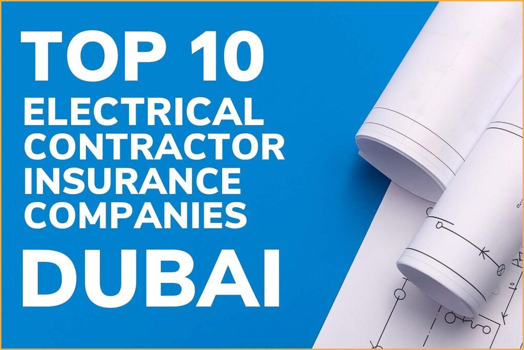 TOP 10 Electrical Contractor Insurance Companies in Dubai 1 Electrical Contractor Insurance Companies in Dubai