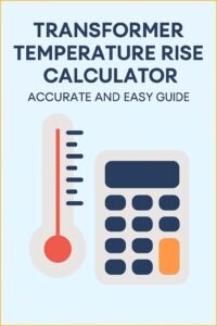 Transformer Temperature Rise Calculator: Accurate and Easy Guide