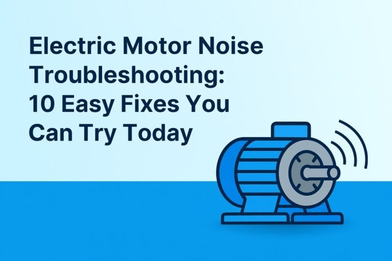Electric Motor Noise Troubleshooting: 10 Easy Fixes You Can Try Today 2 Electric Motor Noise Troubleshooting 10 Easy Fixes You Can Try Today