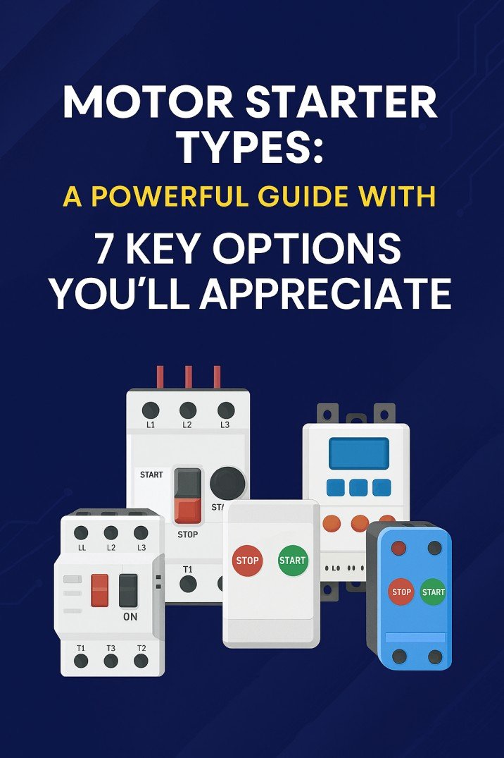 Motor Starter Types A Powerful Guide with 7 Key Options You’ll Appreciate