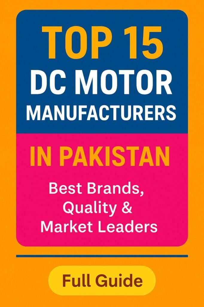 Top 15 DC Motor Manufacturers in Pakistan | Best Brands, Quality & Market Leaders 1 Top 15 DC Motor Manufacturers in Pakistan Best Brands, Quality & Market Leaders