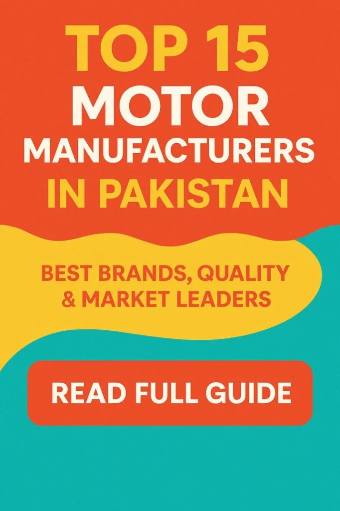 Top 15 Motor Manufacturers in Pakistan – Best Brands, Quality & Market Leaders 1 Top 15 Motor Manufacturers in Pakistan – Best Brands, Quality & Market Leaders