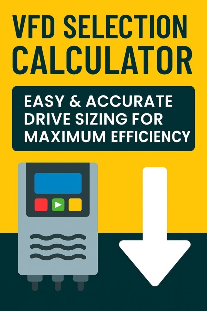 VFD Selection Calculator Easy & Accurate Drive Sizing for Maximum Efficiency
