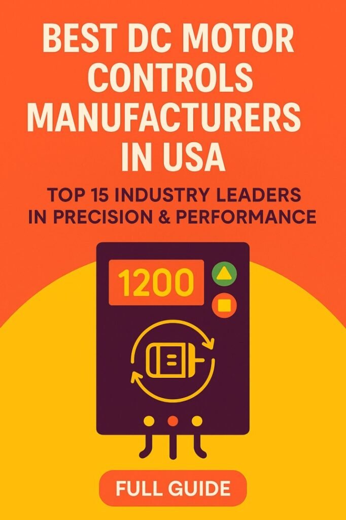 Best DC Motor Controls Manufacturers in USA: Top 15 Industry Leaders in Precision & Performance 1 Best DC Motor Controls Manufacturers in USA Top 15 Industry Leaders in Precision & Performance